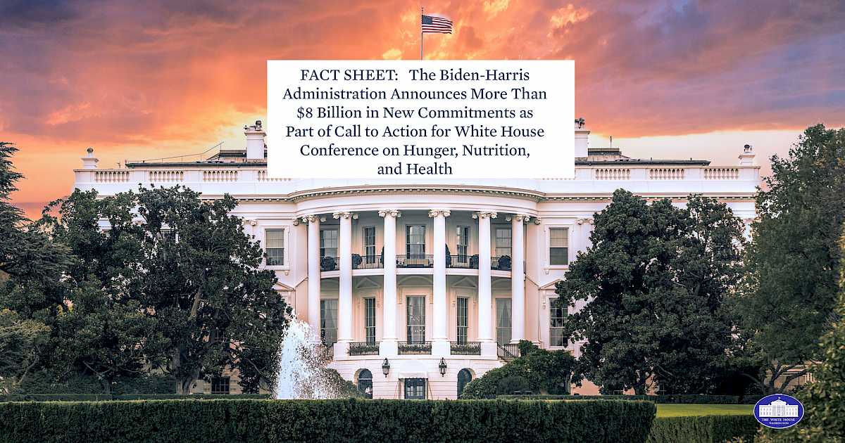 $8 Billion in New Commitments as Part of Call to Action for White House Conference on Hunger, Nutrition, and Health